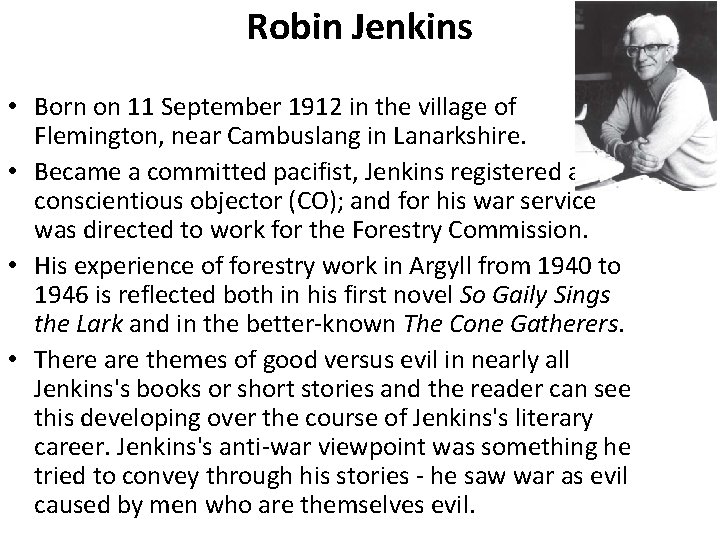 Robin Jenkins • Born on 11 September 1912 in the village of Flemington, near