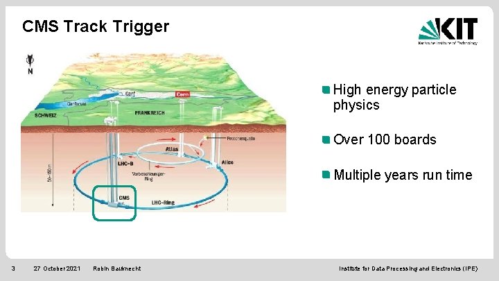 CMS Track Trigger High energy particle physics Over 100 boards Multiple years run time