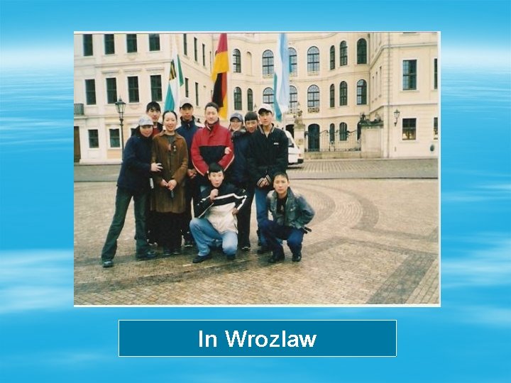 In Wrozlaw 