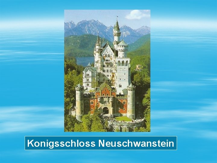 Konigsschloss Neuschwanstein 