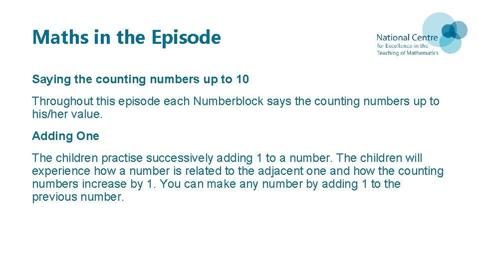 Maths in the Episode Saying the counting numbers up to 10 Throughout this episode