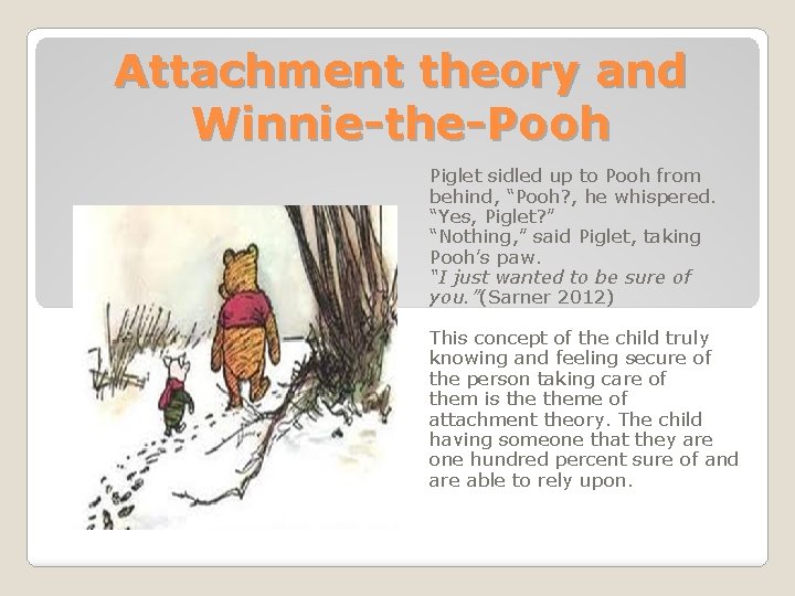 Attachment theory and Winnie-the-Pooh Piglet sidled up to Pooh from behind, “Pooh? , he