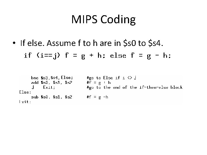 MIPS Coding • If else. Assume f to h are in $s 0 to