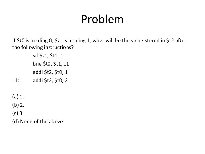 Problem If $t 0 is holding 0, $t 1 is holding 1, what will