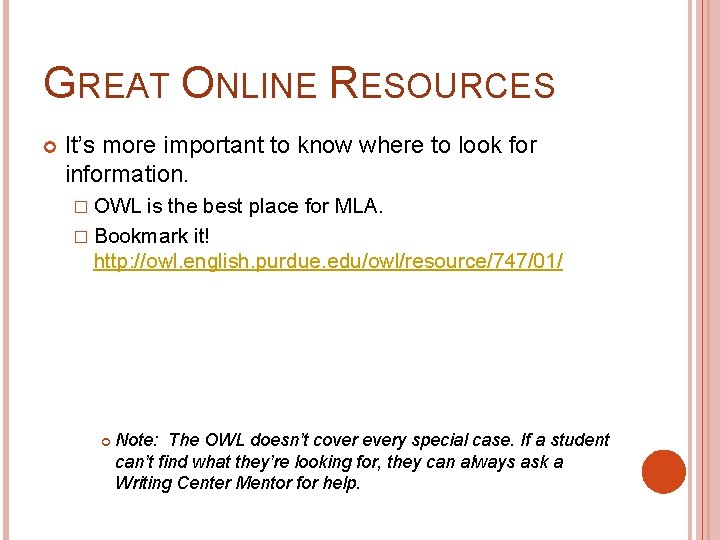 GREAT ONLINE RESOURCES It’s more important to know where to look for information. �