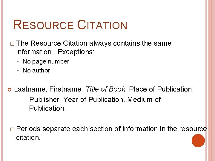 RESOURCE CITATION � The Resource Citation always contains the same information. Exceptions: No page