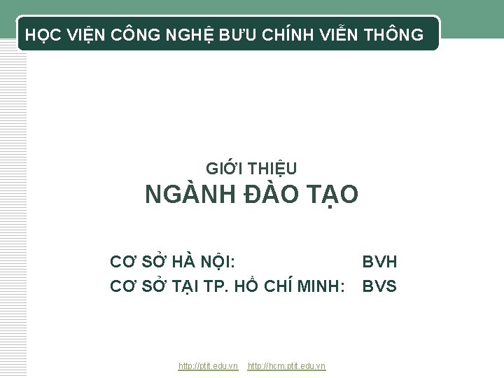 HỌC VIỆN CÔNG NGHỆ BƯU CHÍNH VIỄN THÔNG GIỚI THIỆU NGÀNH ĐÀO TẠO CƠ