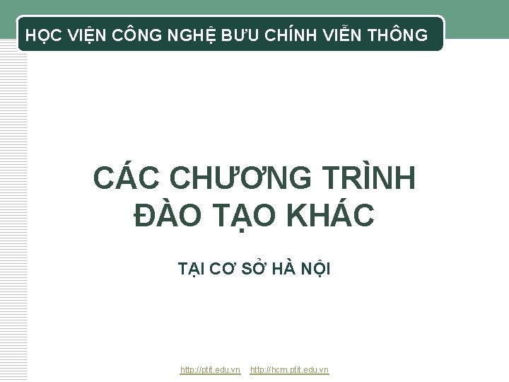 HỌC VIỆN CÔNG NGHỆ BƯU CHÍNH VIỄN THÔNG CÁC CHƯƠNG TRÌNH ĐÀO TẠO KHÁC