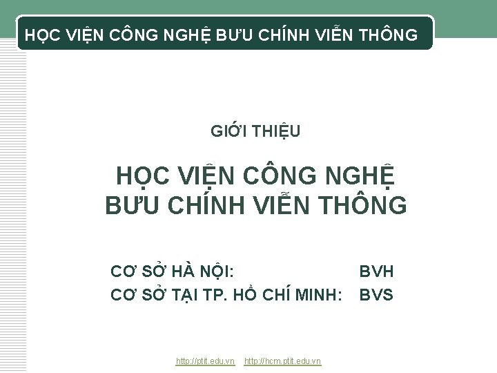 HỌC VIỆN CÔNG NGHỆ BƯU CHÍNH VIỄN THÔNG GIỚI THIỆU HỌC VIỆN CÔNG NGHỆ