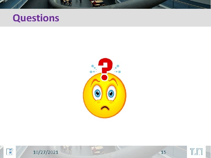 Questions 10/27/2021 15 