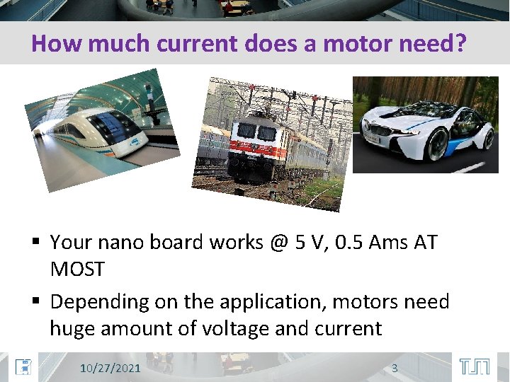 How much current does a motor need? § Your nano board works @ 5