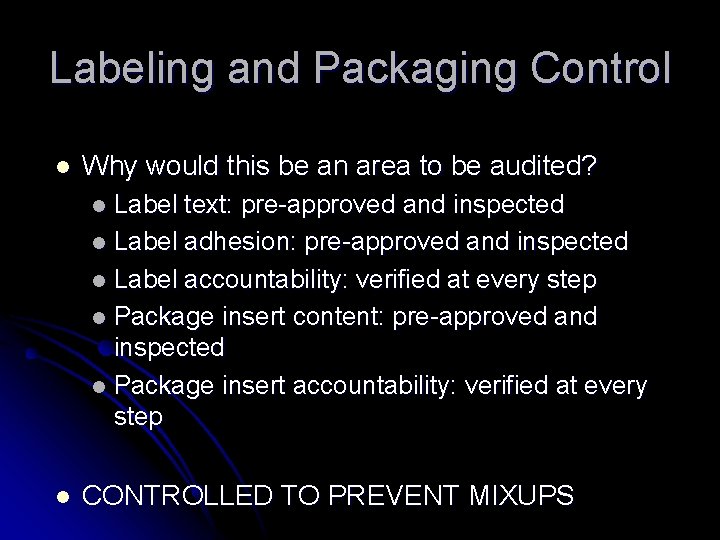Labeling and Packaging Control l Why would this be an area to be audited?