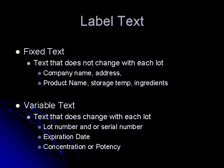 Label Text l Fixed Text l Text that does not change with each lot