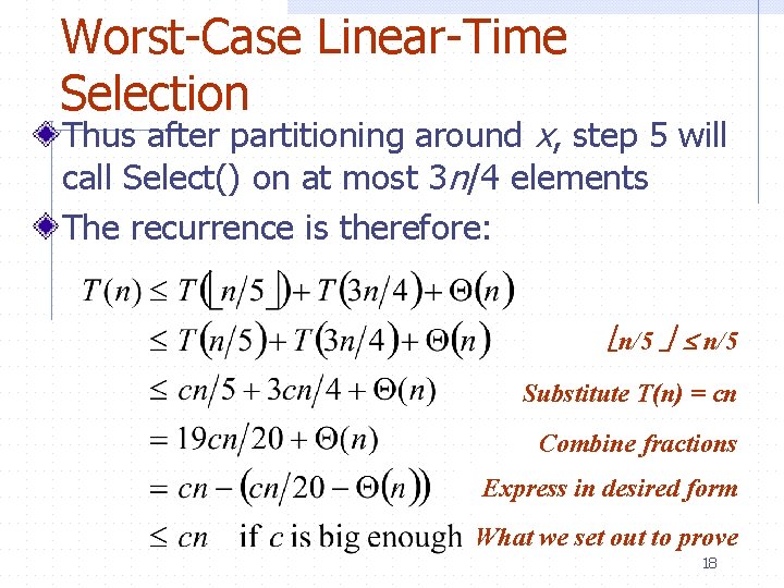 Worst-Case Linear-Time Selection Thus after partitioning around x, step 5 will call Select() on