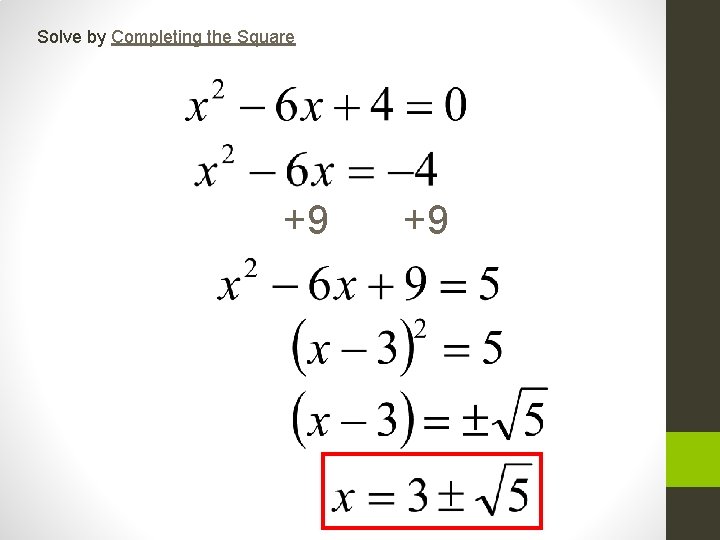 Solve by Completing the Square +9 +9 