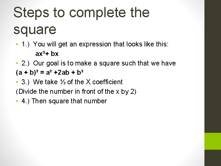 Steps to complete the square • 1. ) You will get an expression that