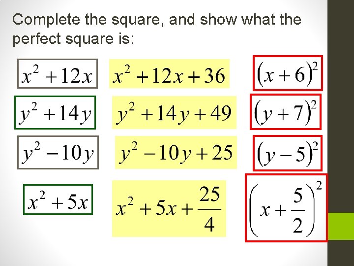 Complete the square, and show what the perfect square is: 