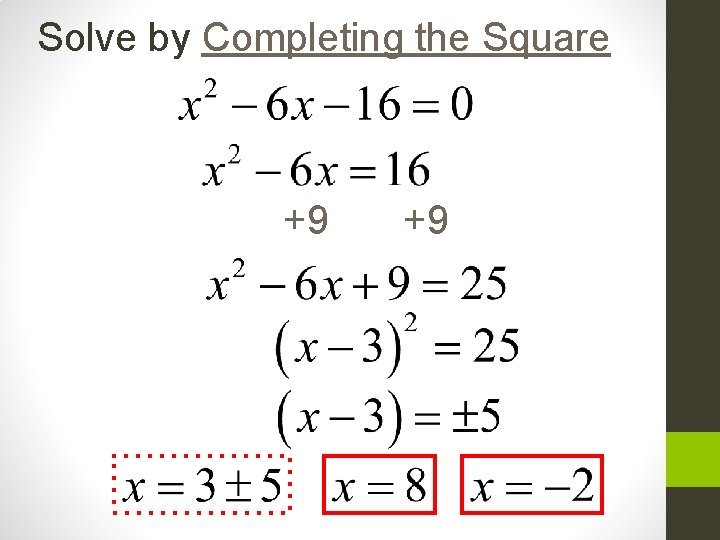 Solve by Completing the Square +9 +9 