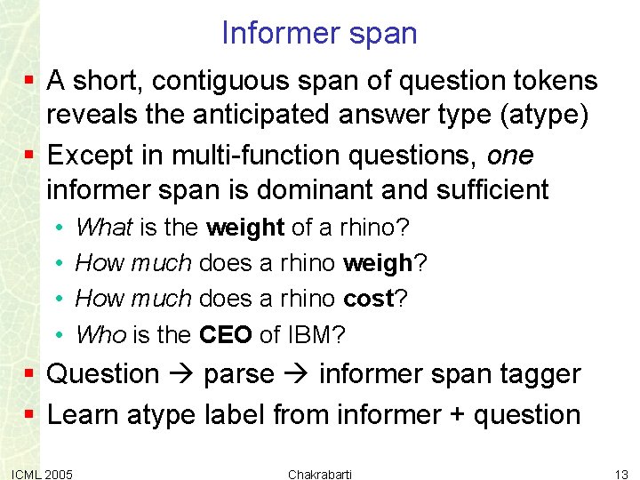 Informer span § A short, contiguous span of question tokens reveals the anticipated answer