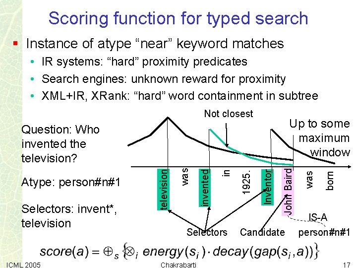 Scoring function for typed search § Instance of atype “near” keyword matches • IR