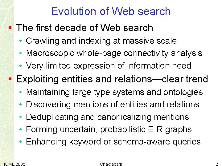 Evolution of Web search § The first decade of Web search • Crawling and