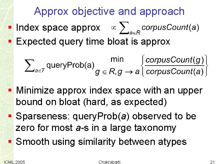 Approx objective and approach § Index space approx § Expected query time bloat is
