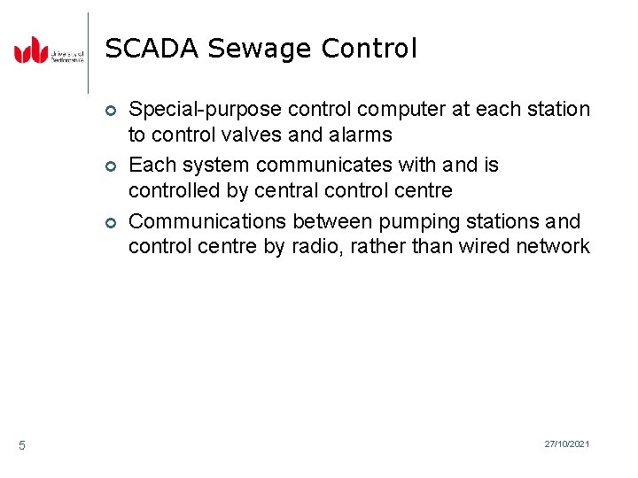 SCADA Sewage Control ¢ ¢ ¢ 5 Special-purpose control computer at each station to