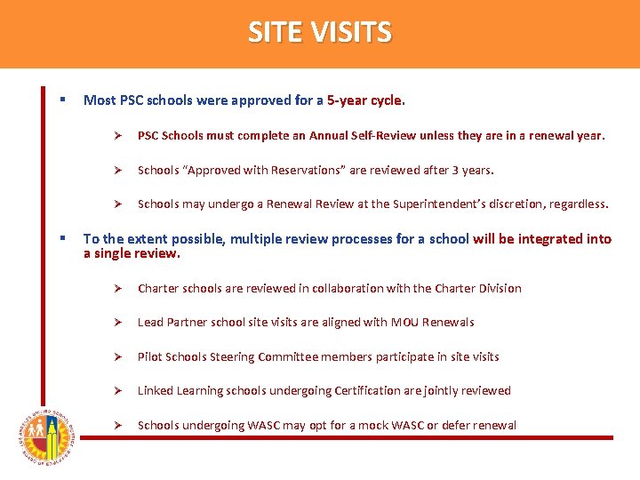 SITE VISITS § § Most PSC schools were approved for a 5 -year cycle.