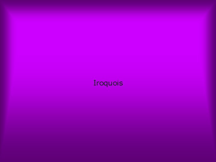 Iroquois 