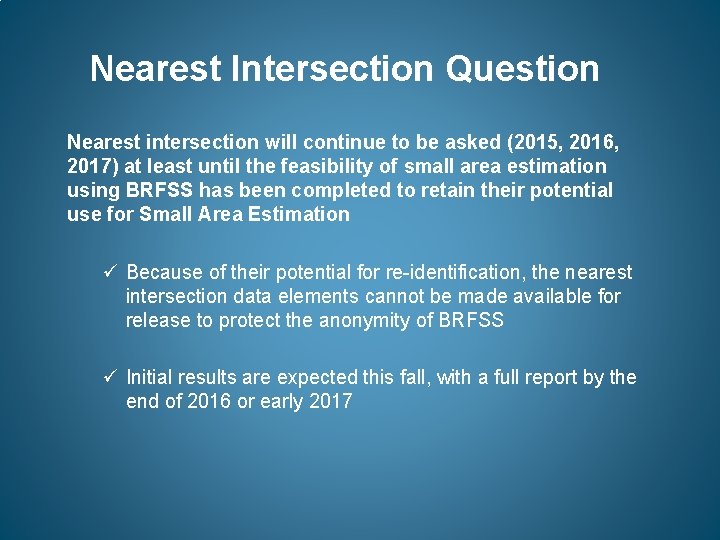 Nearest Intersection Question Nearest intersection will continue to be asked (2015, 2016, 2017) at