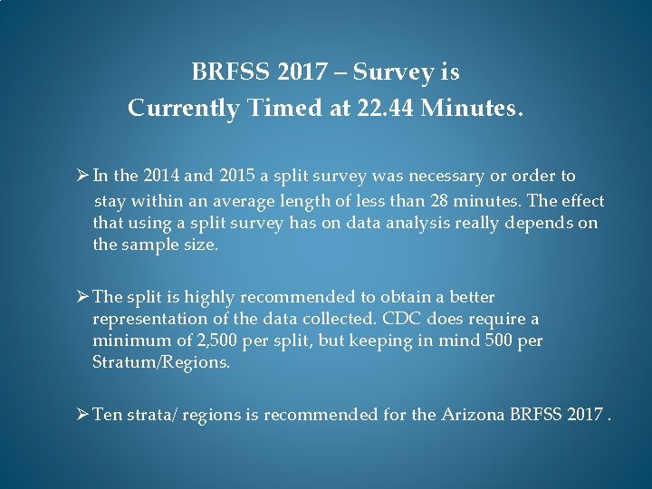 BRFSS 2017 – Survey is Currently Timed at 22. 44 Minutes. Ø In the