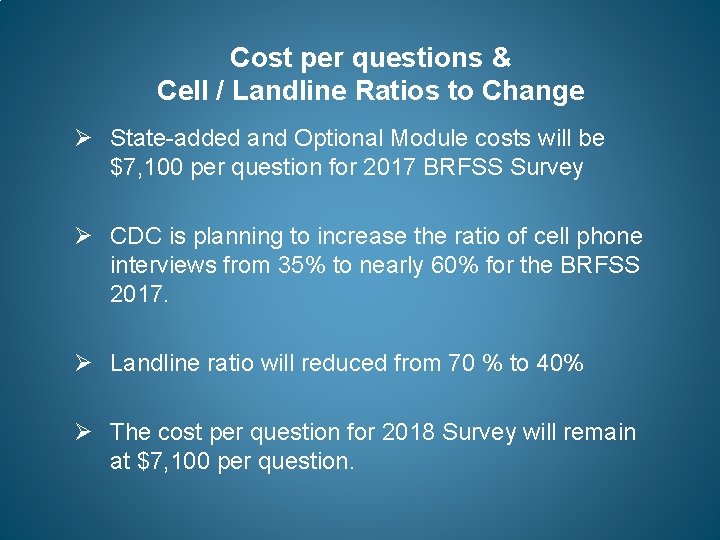 Cost per questions & Cell / Landline Ratios to Change Ø State-added and Optional