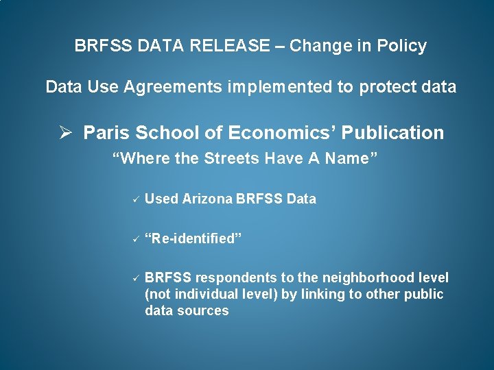 BRFSS DATA RELEASE – Change in Policy Data Use Agreements implemented to protect data