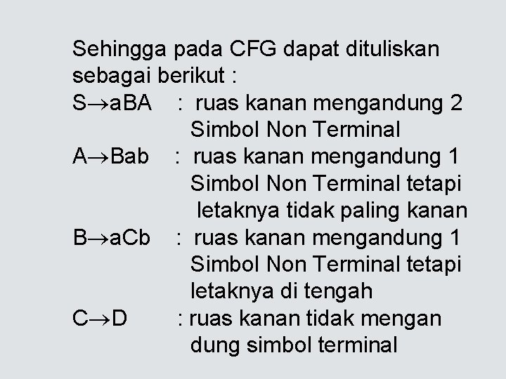 Sehingga pada CFG dapat dituliskan sebagai berikut : S a. BA : ruas kanan