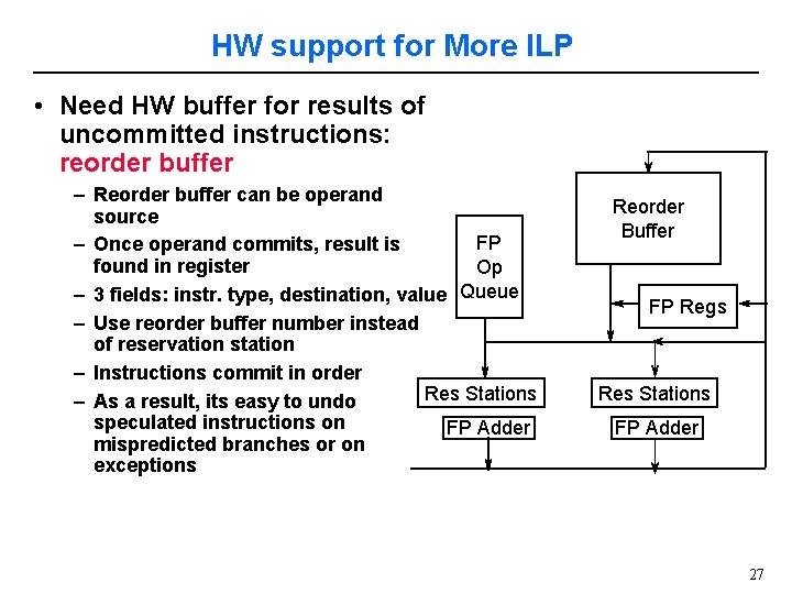HW support for More ILP • Need HW buffer for results of uncommitted instructions: