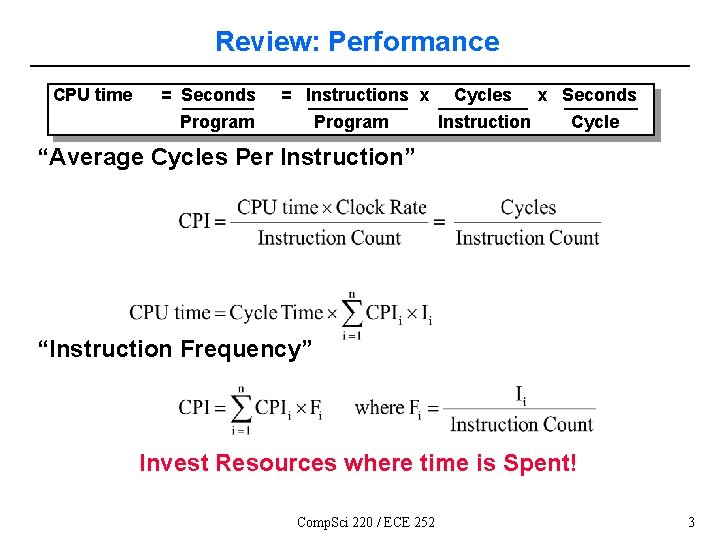 Review: Performance CPU time = Seconds = Instructions x Cycles Program Instruction Program x