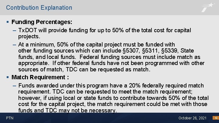 Contribution Explanation § Funding Percentages: – Tx. DOT will provide funding for up to