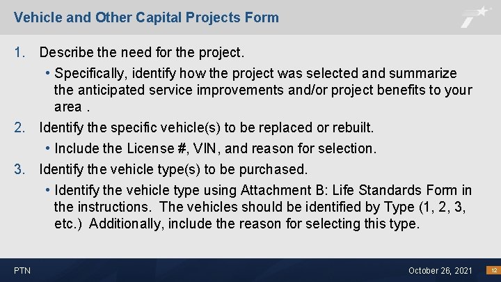 Vehicle and Other Capital Projects Form 1. Describe the need for the project. •