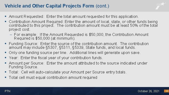 Vehicle and Other Capital Projects Form (cont. ) § Amount Requested: Enter the total