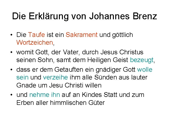 Die Erklärung von Johannes Brenz • Die Taufe ist ein Sakrament und göttlich Wortzeichen,