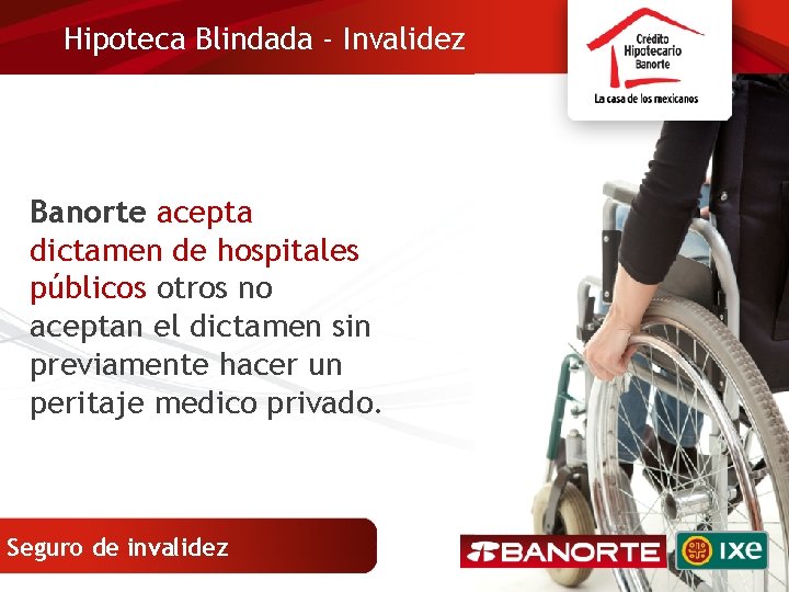 Hipoteca Blindada - Invalidez Banorte acepta 8. 48% dictamen de hospitales públicos otros no