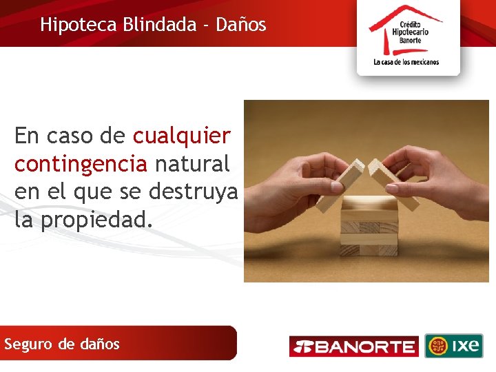 Hipoteca Blindada - Daños En caso de cualquier 8. 48% contingencia natural en el