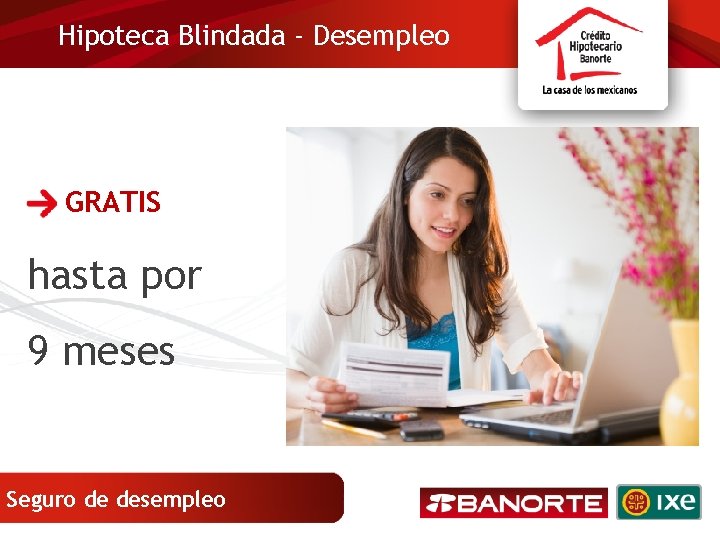 Hipoteca Blindada - Desempleo GRATIS hasta por 9 meses Seguro de desempleo 8. 48%