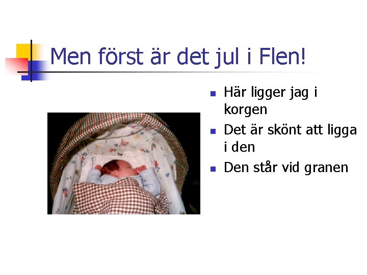 Men först är det jul i Flen! n n n Här ligger jag i