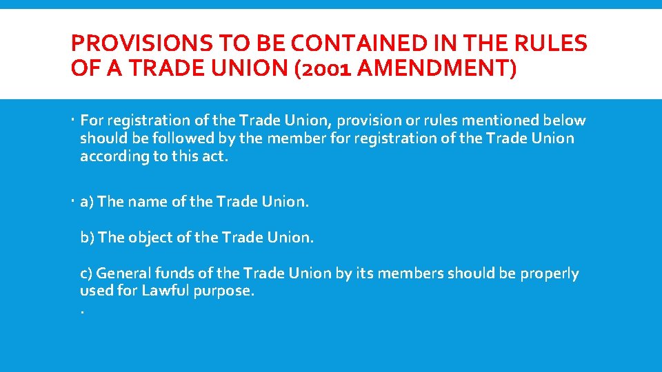 PROVISIONS TO BE CONTAINED IN THE RULES OF A TRADE UNION (2001 AMENDMENT) For