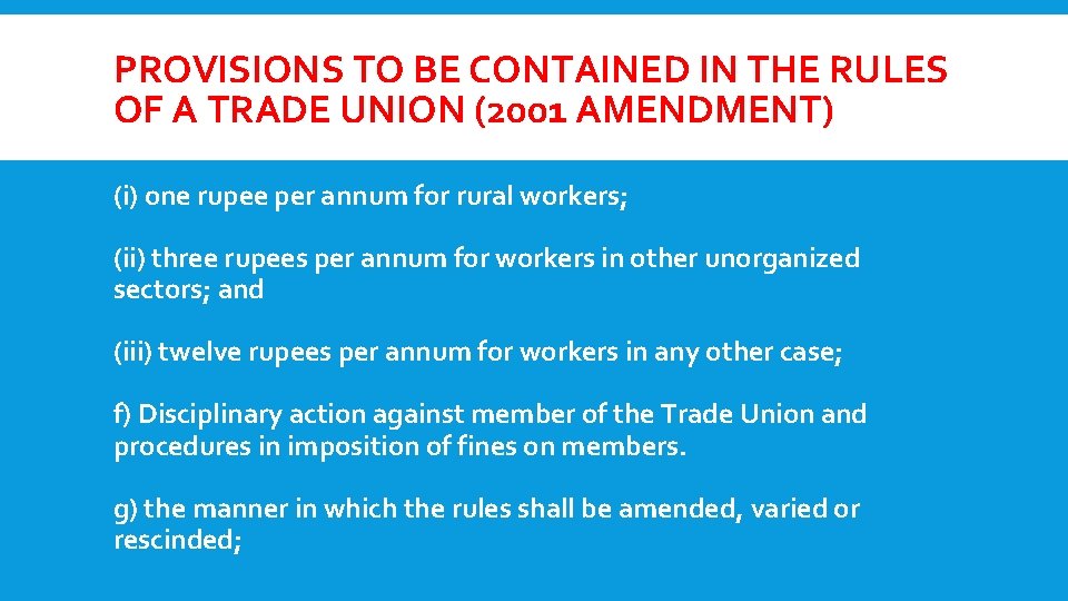 PROVISIONS TO BE CONTAINED IN THE RULES OF A TRADE UNION (2001 AMENDMENT) (i)