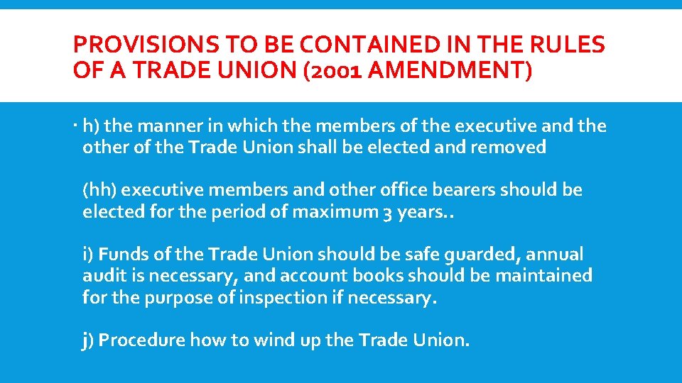 PROVISIONS TO BE CONTAINED IN THE RULES OF A TRADE UNION (2001 AMENDMENT) h)