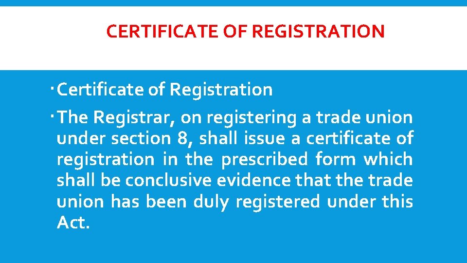 CERTIFICATE OF REGISTRATION Certificate of Registration The Registrar, on registering a trade union under