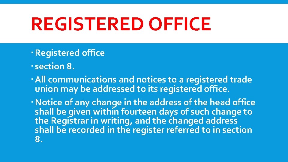 REGISTERED OFFICE Registered office section 8. All communications and notices to a registered trade