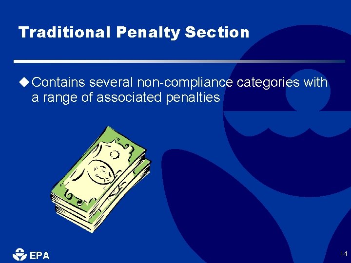 Traditional Penalty Section u Contains several non-compliance categories with a range of associated penalties